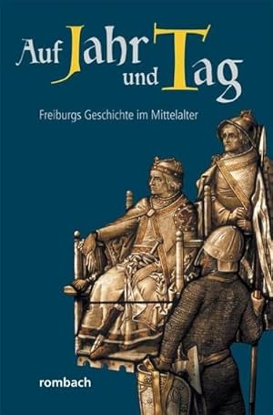 Image du vendeur pour Auf Jahr und Tag - Freiburgs Geschichte im Mittelalter mis en vente par AHA-BUCH GmbH