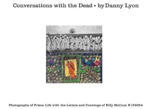 Bild des Verkufers fr Conversations with the Dead : Photographs of Prison Life with the Letters and Drawings of Billy McCune #122054 zum Verkauf von AHA-BUCH GmbH