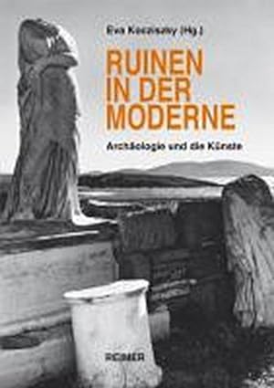 Bild des Verkufers fr Ruinen in der Moderne : Archologie und die Knste zum Verkauf von AHA-BUCH GmbH