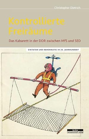 Bild des Verkufers fr Kontrollierte Freirume : Das Kabarett in der DDR zwischen MfS und SED zum Verkauf von AHA-BUCH GmbH