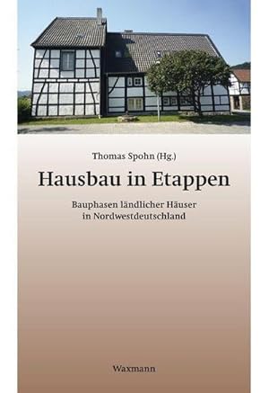 Seller image for Hausbau in Etappen : Bauphasen lndlicher Huser in Nordwestdeutschland for sale by AHA-BUCH GmbH