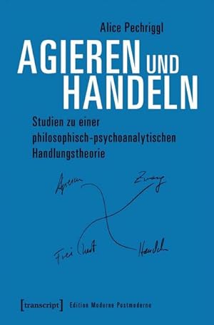 Bild des Verkufers fr Agieren und Handeln : Studien zu einer philosophisch-psychoanalytischen Handlungstheorie zum Verkauf von AHA-BUCH GmbH