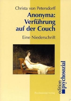 Bild des Verkufers fr Anonyma: Verfhrung auf der Couch : Eine Niederschrift zum Verkauf von AHA-BUCH GmbH