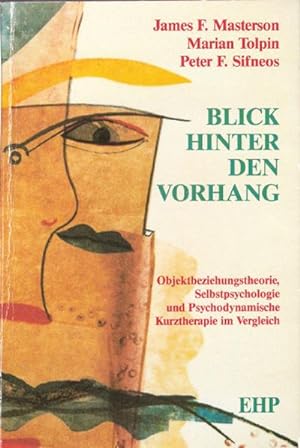 Seller image for Blick hinter den Vorhang : Objektbeziehungstheorie, Selbstpsychologie und Psychodynamische Kurztherapie im Vergleich for sale by AHA-BUCH GmbH