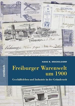 Bild des Verkufers fr Freiburger Warenwelt um 1900 : Geschftsleben und Industrie in der Grnderzeit zum Verkauf von AHA-BUCH GmbH