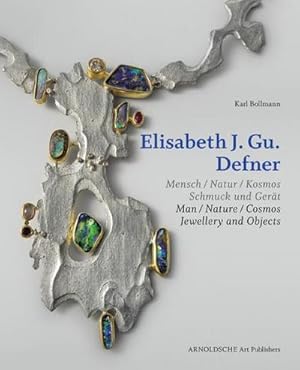 Immagine del venditore per Elisabeth Defner : Mensch - Natur - Kosmos. Schmuck und Gert venduto da AHA-BUCH GmbH