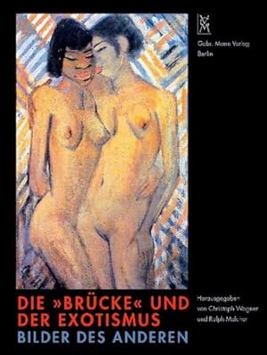 Bild des Verkufers fr Die "Brcke" und der Exotismus : Bilder des Anderen zum Verkauf von AHA-BUCH GmbH