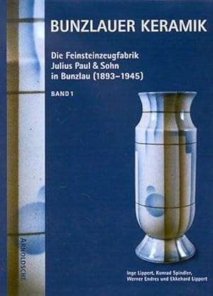 Immagine del venditore per Bunzlauer Keramik, 2 Teile : Die Feinsteinzeugfabrik Julius Paul & Sohn in Bunzlau (1893-1945) venduto da AHA-BUCH GmbH