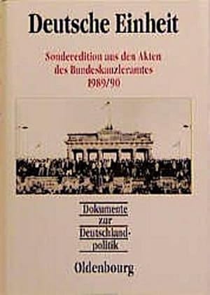 Bild des Verkufers fr Dokumente zur Deutschlandpolitik / Deutsche Einheit : Sonderedition aus den Akten des Bundeskanzleramtes 1989/90. Hrsg. v. Bundesministerium des Innern unter Mitw. d. Bundesarchivs zum Verkauf von AHA-BUCH GmbH