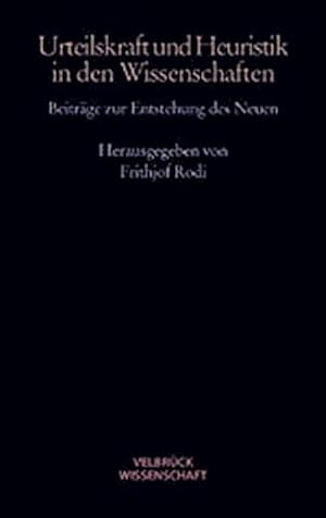 Bild des Verkufers fr Urteilskraft und Heuristik in den Wissenschaften : Zur Entstehung des Neuen zum Verkauf von AHA-BUCH GmbH