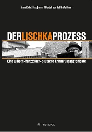 Bild des Verkufers fr Der Lischka-Prozess : Eine jdisch-franzsisch-deutsche Erinnerungsgeschichte zum Verkauf von AHA-BUCH GmbH