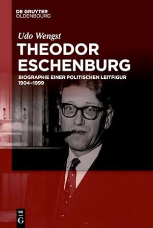 Bild des Verkufers fr Theodor Eschenburg : Biographie einer politischen Leitfigur 1904-1999 zum Verkauf von AHA-BUCH GmbH