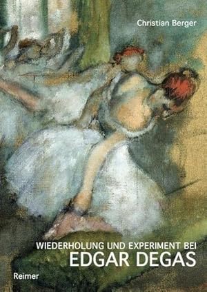 Bild des Verkufers fr Wiederholung und Experiment bei Edgar Degas zum Verkauf von AHA-BUCH GmbH