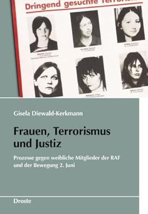 Bild des Verkufers fr Frauen, Terrorismus und Justiz : Prozesse gegen weibliche Mitglieder der RAF und der Bewegung 2. Juni zum Verkauf von AHA-BUCH GmbH