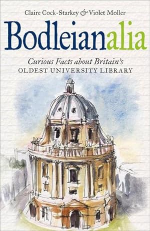 Bild des Verkufers fr Bodleianalia: Curious Facts about Britain's Oldest University Library zum Verkauf von AHA-BUCH GmbH