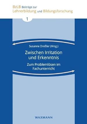 Bild des Verkufers fr Zwischen Irritation und Erkenntnis : Zum Problemlsen im Fachunterricht zum Verkauf von AHA-BUCH GmbH