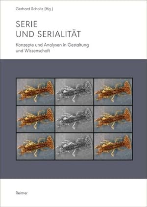 Immagine del venditore per Serie und Serialitt : Konzepte und Analysen in Gestaltung und Wissenschaft venduto da AHA-BUCH GmbH