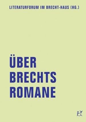 Bild des Verkufers fr ber Brechts Romane : Hrsg.: Literaturforum im Brecht-Haus zum Verkauf von AHA-BUCH GmbH