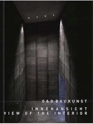 Bild des Verkufers fr O&O Baukunst : Innenansicht. Bauten und Projekte (1980-2015). Retrospektive im MUMOK, Museum Moderner Kunst Stiftung Ludwig Wien. Dtsch.-Engl. zum Verkauf von AHA-BUCH GmbH