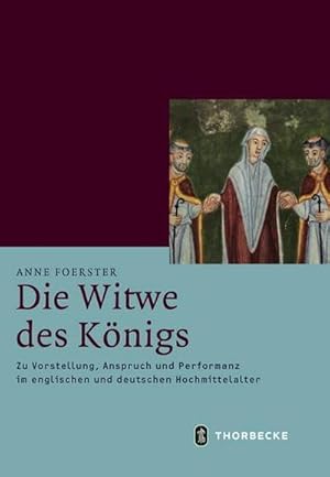 Bild des Verkufers fr Die Witwe des Knigs : Zu Vorstellung, Anspruch und Performanz im englischen und deutschen Hochmittelalter. Dissertationsschrift zum Verkauf von AHA-BUCH GmbH