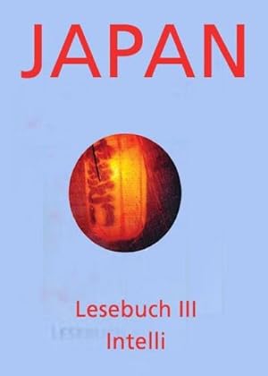 Image du vendeur pour Japan - Lesebuch III : "Intelli" - ein Netzwerk moderner Kultur in Japan mis en vente par AHA-BUCH GmbH