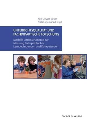 Bild des Verkufers fr Unterrichtsqualitt und fachdidaktische Forschung : Modelle und Instrumente zur Messung fachspezifischer Lernbedingungen und Kompetenzen zum Verkauf von AHA-BUCH GmbH