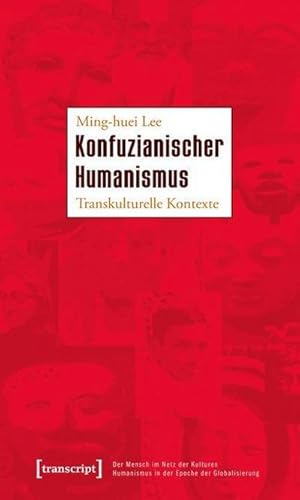 Seller image for Konfuzianischer Humanismus : Transkulturelle Kontexte for sale by AHA-BUCH GmbH