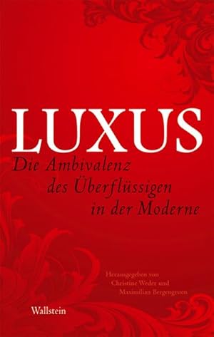 Seller image for Luxus : Die Ambivalenz des berflssigen in der Moderne for sale by AHA-BUCH GmbH
