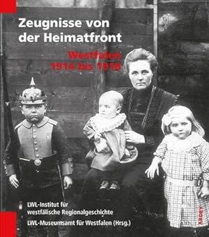 Bild des Verkäufers für Zeugnisse von der Heimatfront : Westfalen 1914 bis 1918 zum Verkauf von AHA-BUCH GmbH