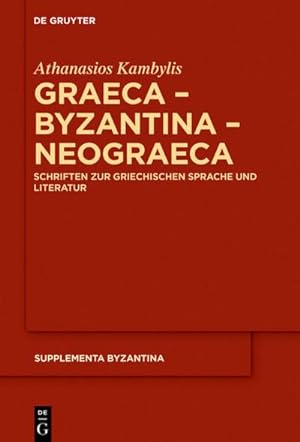 Seller image for Graeca - Byzantina - Neograeca : Schriften zur griechischen Sprache und Literatur for sale by AHA-BUCH GmbH