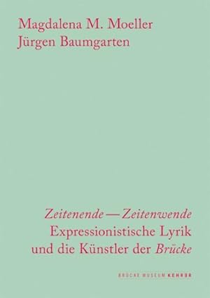 Seller image for Zeitenende - Zeitenwende : EXPRESSIONISTISCHE LYRIK UND DIE MALER DER BRCKE for sale by AHA-BUCH GmbH