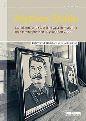 Image du vendeur pour Mythos Stalin : Stalinismus und staatliche Geschichtspolitik im postsowjetischen Russland der ra Putin mis en vente par AHA-BUCH GmbH