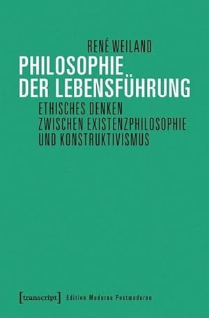 Imagen del vendedor de Philosophie der Lebensfhrung : Ethisches Denken zwischen Existenzphilosophie und Konstruktivismus a la venta por AHA-BUCH GmbH