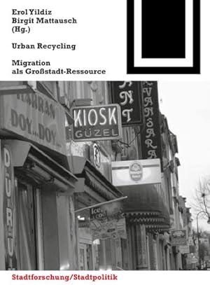 Bild des Verkufers fr Urban Recycling : Migration als Grostadt-Ressource. Stadtforschung/Stadtplitik zum Verkauf von AHA-BUCH GmbH