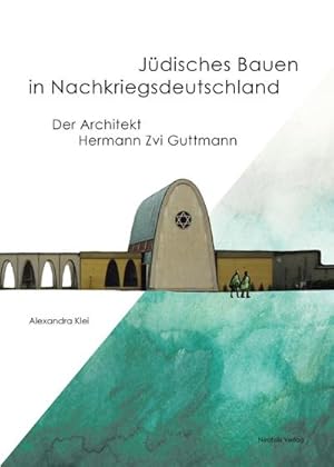 Seller image for Jdisches Bauen in Nachkriegsdeutschland : Der Architekt Hermann Zvi Guttmann for sale by AHA-BUCH GmbH