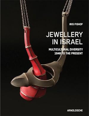 Seller image for Jewellery in Israel : Multicultural Diversity. 1948 to the Present for sale by AHA-BUCH GmbH