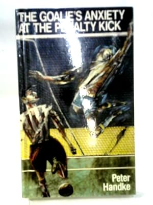 Immagine del venditore per The Goalie's Anxiety At The Penalty Kick venduto da World of Rare Books