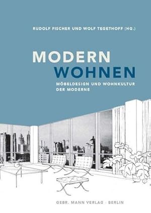 Bild des Verkufers fr Modern wohnen : Mbeldesign und Wohnkultur der Moderne zum Verkauf von AHA-BUCH GmbH