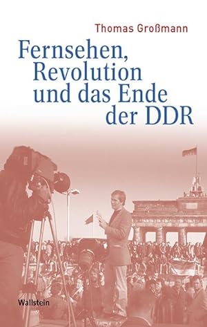 Bild des Verkufers fr Fernsehen, Revolution und das Ende der DDR zum Verkauf von AHA-BUCH GmbH