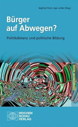 Bild des Verkufers fr Brger auf Abwegen? : Politikdistanz und Politische Bildung zum Verkauf von AHA-BUCH GmbH