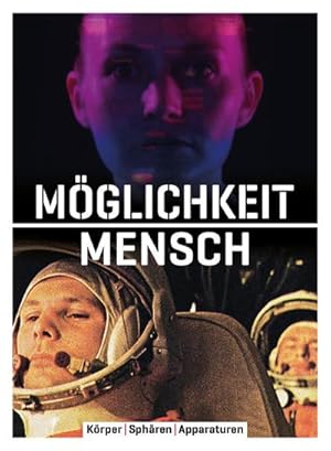 Bild des Verkufers fr Mglichkeit Mensch : Krper | Sphren | Apparaturen. Knstlerische und wissenschaftliche Perspektiven. Katalog zum Ausstellungsprojekt im Zeppelin Museum Friedrichshafen zum Verkauf von AHA-BUCH GmbH