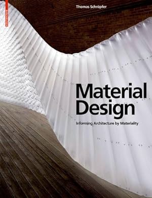 Imagen del vendedor de Material Design, English Edition : Informing Architecture by Materiality a la venta por AHA-BUCH GmbH
