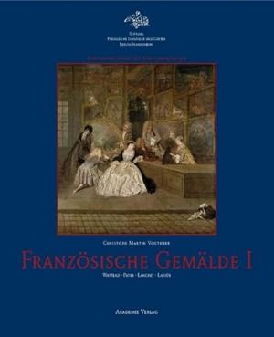 Bild des Verkufers fr Franzsische Gemlde. Tl.1 : Watteau, Pater, Lancret, Lajoe. Die Gemlde Antoine Watteaus und seines Kreises. Stiftung Preuische Schlsser und Grten Berlin-Brandenburg. Bestandskatalog zum Verkauf von AHA-BUCH GmbH