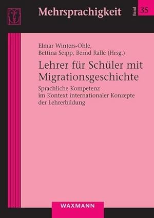 Seller image for Lehrer fr Schler mit Migrationsgeschichte : Sprachliche Kompetenz im Kontext internationaler Konzepte der Lehrerbildung for sale by AHA-BUCH GmbH