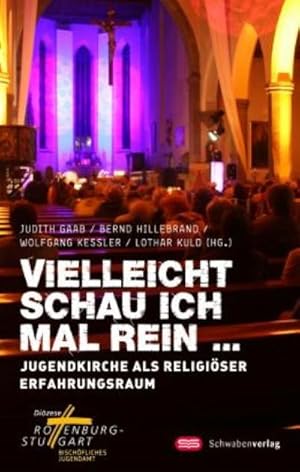 Bild des Verkufers fr Vielleicht schau ich mal rein . : Jugendkirche als religiser Erfahrungsraum zum Verkauf von AHA-BUCH GmbH