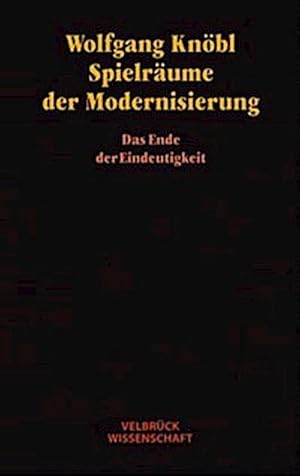 Bild des Verkufers fr Spielrume der Modernisierung : Das Ende der Eindeutigkeit. Habil.-Schr. zum Verkauf von AHA-BUCH GmbH