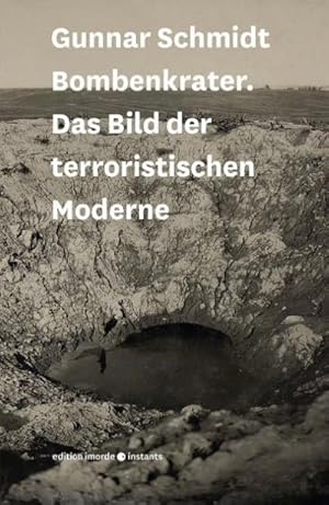 Immagine del venditore per Bombenkrater. Das Bild der terroristischen Moderne venduto da AHA-BUCH GmbH