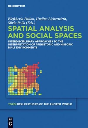 Immagine del venditore per Spatial analysis and social spaces : Interdisciplinary approaches to the interpretation of prehistoric and historic built environments venduto da AHA-BUCH GmbH