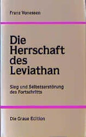 Bild des Verkufers fr Die Herrschaft des Leviathan : Sieg und Selbstzerstrung des Fortschritts zum Verkauf von AHA-BUCH GmbH