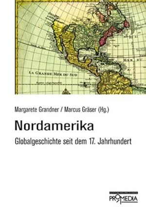 Seller image for Nordamerika : Globalgeschichte seit dem 17. Jahrhundert for sale by AHA-BUCH GmbH